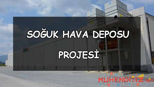 Soğuk Hava Deposu Projesi