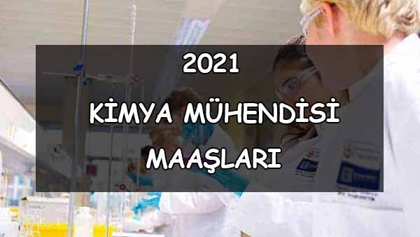 Kimya Mühendisi Maaşları Nedir? (2021)