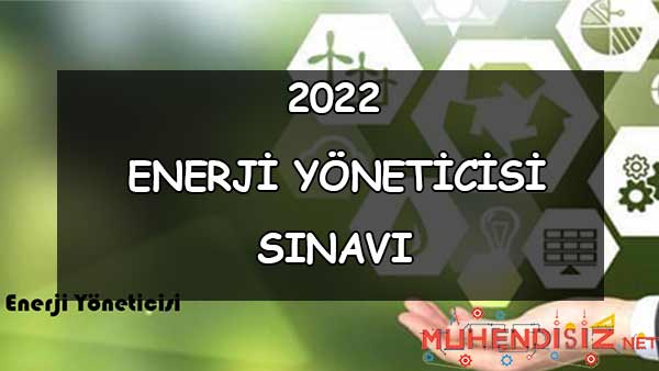 2022 Enerji Yöneticisi Sınavı