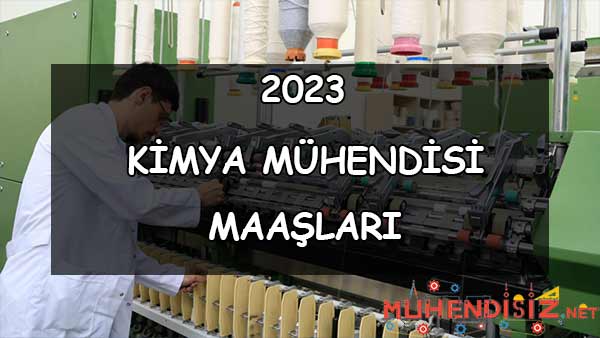 2023 Kimya Mühendisi Maaşları
